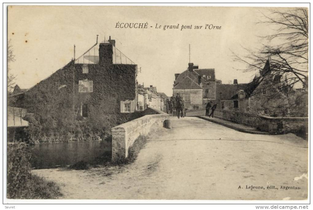 ECOUCHE  -Le Grand Pont Sur L'Orne.l - Ecouche