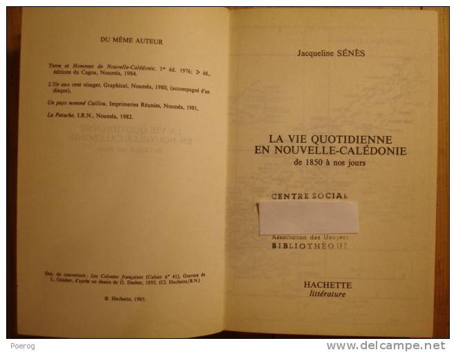 LA VIE QUOTIDIENNE EN NOUVELLE CALEDONIE DE 1850 A NOS JOURS - JACQUELINE SENES - HACHETTE - VQ - 1985 - Outre-Mer