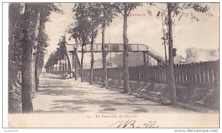 59 / RAISMES LEZ VALENCIENNES / LA PASSERELLE DU  PLOUICH / DOS NON DIVISE 1903 - Raismes