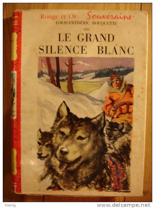 LE GRAND SILENCE BLANC - LOUIS FREDERIC ROUQUETTE - 1951 - ROUGE ET OR SOUVERAINE N°49 - ILLUSTRATIONS DE P. ROUSSEAU - Bibliotheque Rouge Et Or