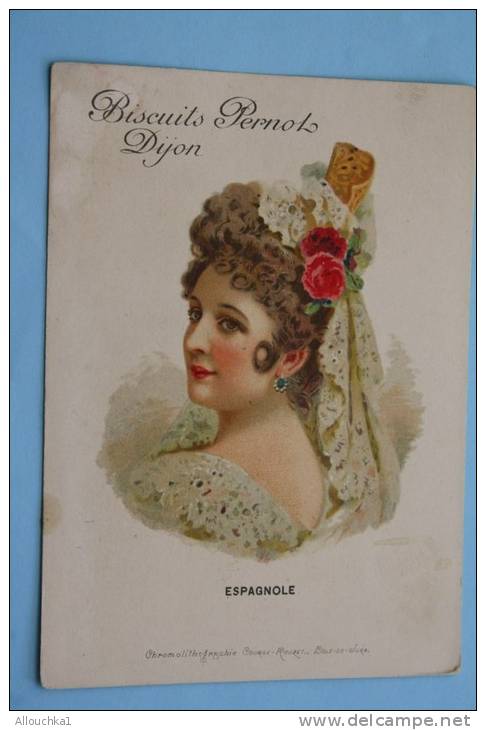 ESPAGNOLE —>Biscuits Pernot Usine à Dijon Et Genève Maison à Paris Chromolithographie (DOLE Jura Au) - Pernot