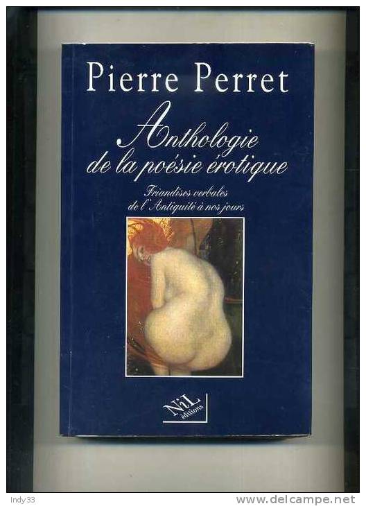 - ANTHOLOGIE DE LA POESIE EROTIQUE . PAR P. PERRET . NIL EDITIONS 1995 - Autres & Non Classés