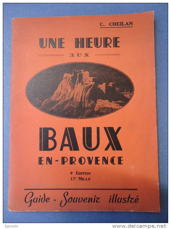 Bouches Du Rhône - C. CHEILLAN - UNE HEURE AUX BAUX - Guide Souvenir Illustré (Baux De Provence) - Tourisme