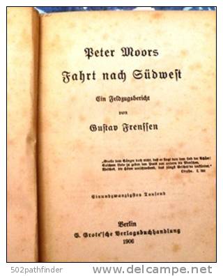 Romane - Peter Moors Fahrt Nach Südwest - Frenssen Gustav 1906 Berlin Fisher& Wittig .Leipzig (felzugbericht) (insolite) - Sonstige & Ohne Zuordnung