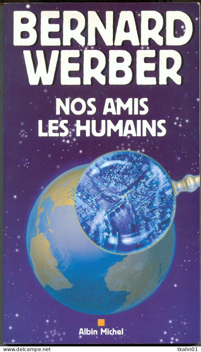 BERNARD WERBER  " NOS AMIS LES HUMAINS "  ALBIN-MICHEL - Albin Michel