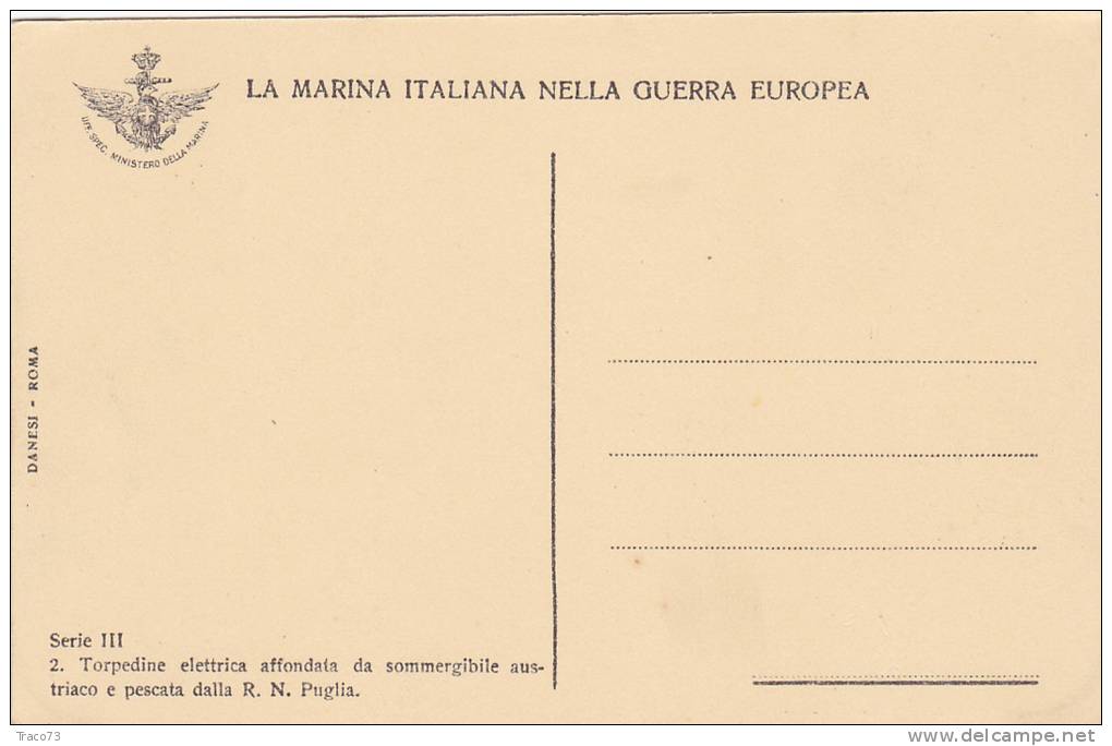 REGIA MARINA MILITARE ITALIANA / Torpediniera Elettrica Affondata Da Sommergibile Austriaco E Pescata Dalla R.N. Puglia - Warships