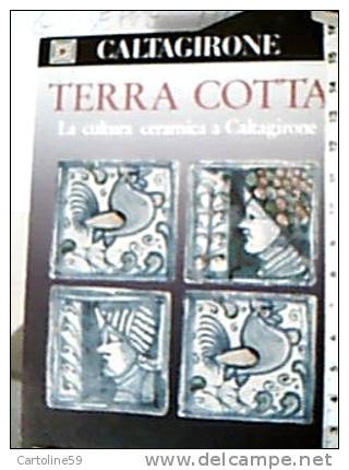 CALTAGIRONE TERRA COTTA LA CULTURA CERAMICA  MOSTRA 1992 N1992 DU1076 - Catania