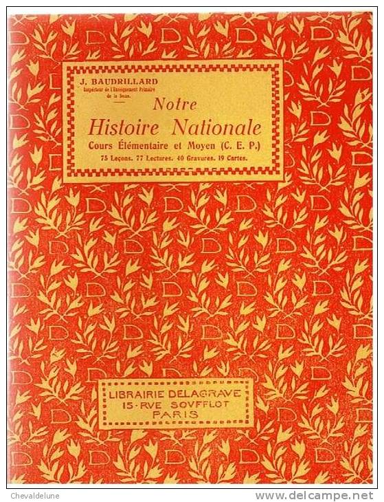 LIVRE SCOLAIRE : J. BAUDRILLARD : NOTRE HISTOIRE NATIONALE COURS ELEMENTAIRE ET MOYEN 1936 - 6-12 Anni