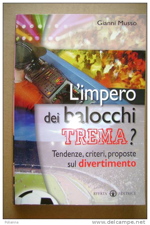 PBG/7 Gianni Musso L´IMPERO DEI BALOCCHI TREMA? Effatà 2008 - Société, Politique, économie