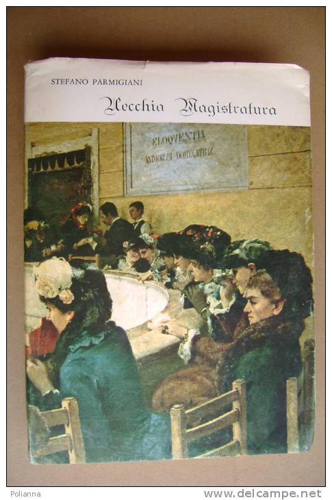 PBG/16 Parmigiani VECCHIA MAGISTRATURA Ed.Giustizia Nuova 1972 - Société, Politique, économie