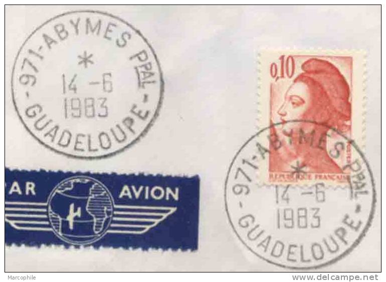 TYPE LIBERTE - ABYMES - GUADELOUPE / 1983 BEL AFFRANCHISSEMENT SUR LETTRE POUR LA FRANCE (ref 2974) - 1982-1990 Liberty Of Gandon