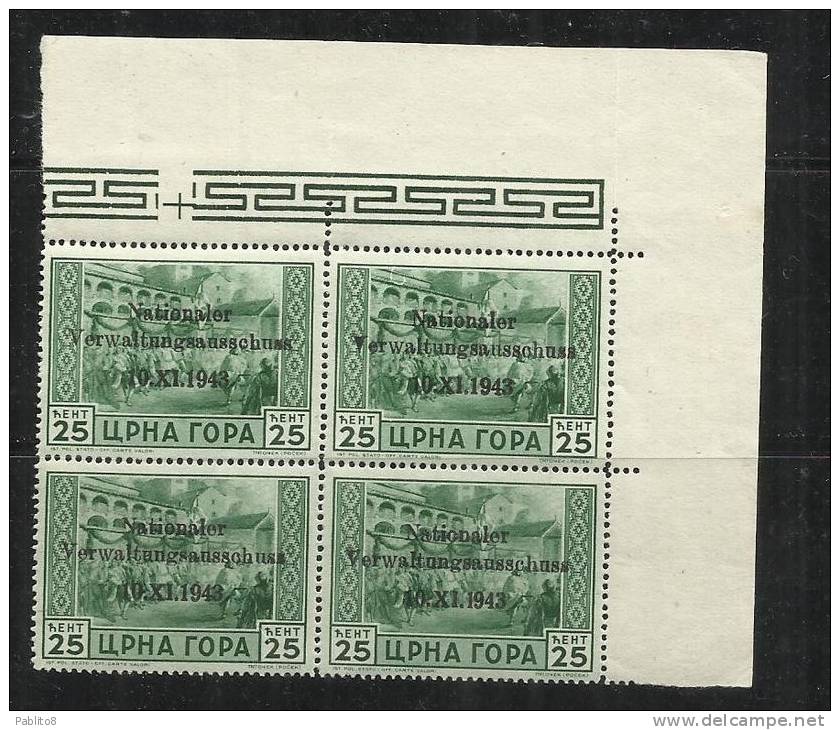 MONTENEGRO TEDESCA  CETTIGNE 1943 SERTO DELLA MONTAGNA SOPRASTAMPATO 25 CENT. MNH QUARTINA ANGOLO DI FOGLIO - Occup. Tedesca: Montenegro