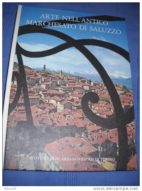 ARTE NELL´ ANTICO MARCHESATO DI SALUZZO - CUNEO - DI NOEMI GABRIELLI - Kunst, Antiek