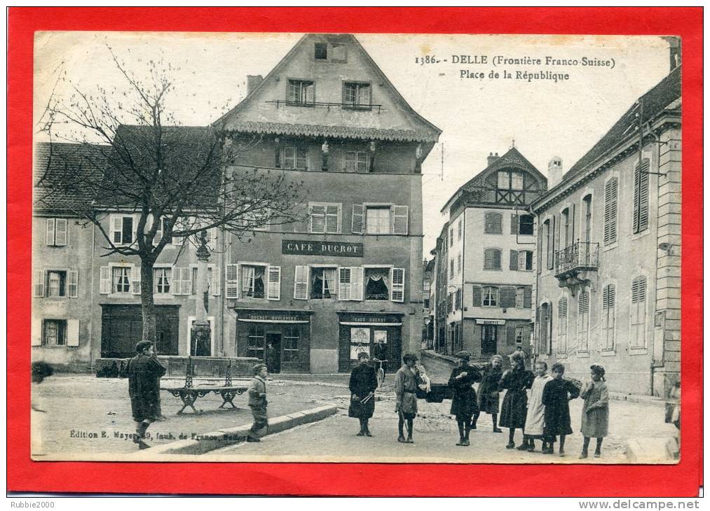 DELLE 1918 PLACE DE LA REPUBLIQUE CAFE DUCROT BOULANGERIE BUVETTE FONTAINE FRONTIERE FRANCO SUISSE CARTE EN BON ETAT - Delle