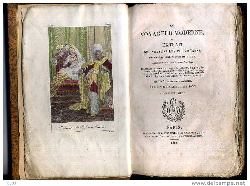 - LE VOYAGEUR MODERNE OU EXTRAIT DES VOYAGES LES PLUS RECENSDANS LES QUATRE PARTIES DU MONDE . PAR Mme E. DE BON . 1821 - 1801-1900