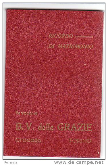 PO4137# LIBRETTO RICORDO MATRIMONIO - PARROCCHIA B.V.DELLE GRAZIE TORINO CROCETTA 1952/SPOSI - Religione