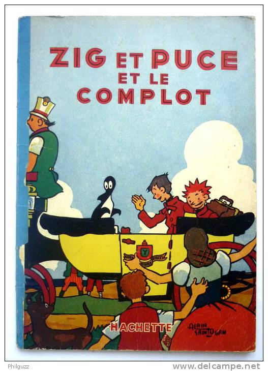 ZIG ET PUCE ET LE COMPLOT - HACHETTE - 1950 -  ALAIN SAINT-OGAN  Enfantina - Zig Et Puce