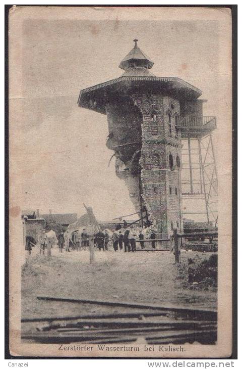 AK 1. Weltkrieg, Zerstörter Wasserturm Bei Kalisch, Gel Feldpost 1916 - Posen