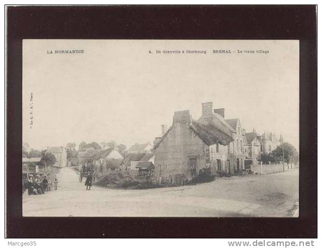 50 Bréhal Le Vieux Village  édit. La CPA La Normandie N° 4 De Granville à Cherbourg , Animée Chaumière, Précurseur - Brehal