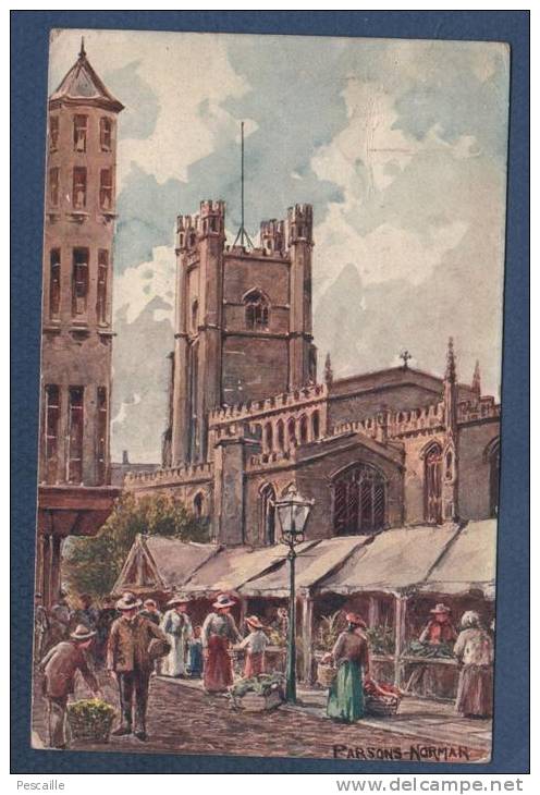 CAMBRIDGESHIRE - CP ILLUSTRATOR PARSONS NORMAN - ST MARY'S CHURCH AND MARKET PLACE CAMBRIDGE - JARROLD & SONS Ltd - 1907 - Cambridge