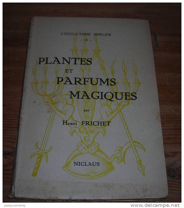 Plantes Et Parfums Magiques - Par Henri Frichet - 1950. - Esoterismo