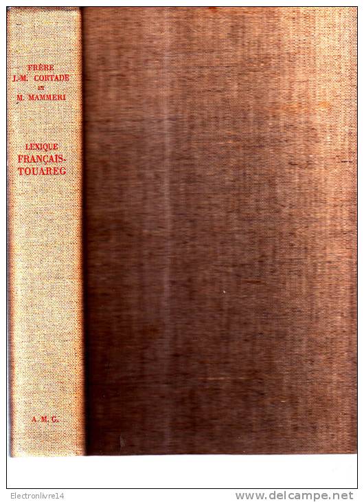 De Foucauld Dictionnaire Touareg Français 4 Tomes + 1 Tome Index Lexique  Cortiade Et Mammeri - Wörterbücher