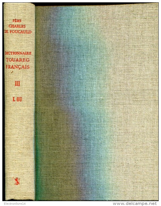 De Foucauld Dictionnaire Touareg Français 4 Tomes + 1 Tome Index Lexique  Cortiade Et Mammeri - Wörterbücher