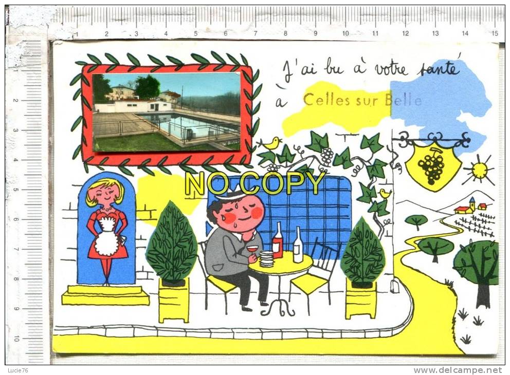 CELLES Sur BELLE  -  Vue Et  Dessin Humoristique  -   J'ai Bu à Votre Santé  à  Celles Sur Belle - Celles-sur-Belle