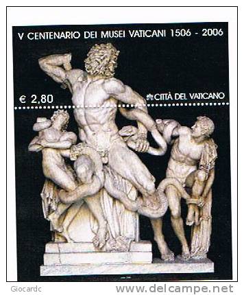 VATICANO - UNIF.BF43 FOGLIETTO  -   2006  500^ ANNIV. MUSEI VATICANI (GRUPPO SCULTOREO LAOCONTE)    - NUOVI (MINT) ** - Blocs & Feuillets