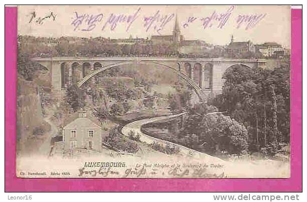 LUXEMBOURG   -   * LE PONT ADOLPHE Et  LE BOULEVARD DU VIADUC*   -   Editeur : Ch. BERNHOEFT De Luxembourg  - Série 1905 - Famiglia Reale