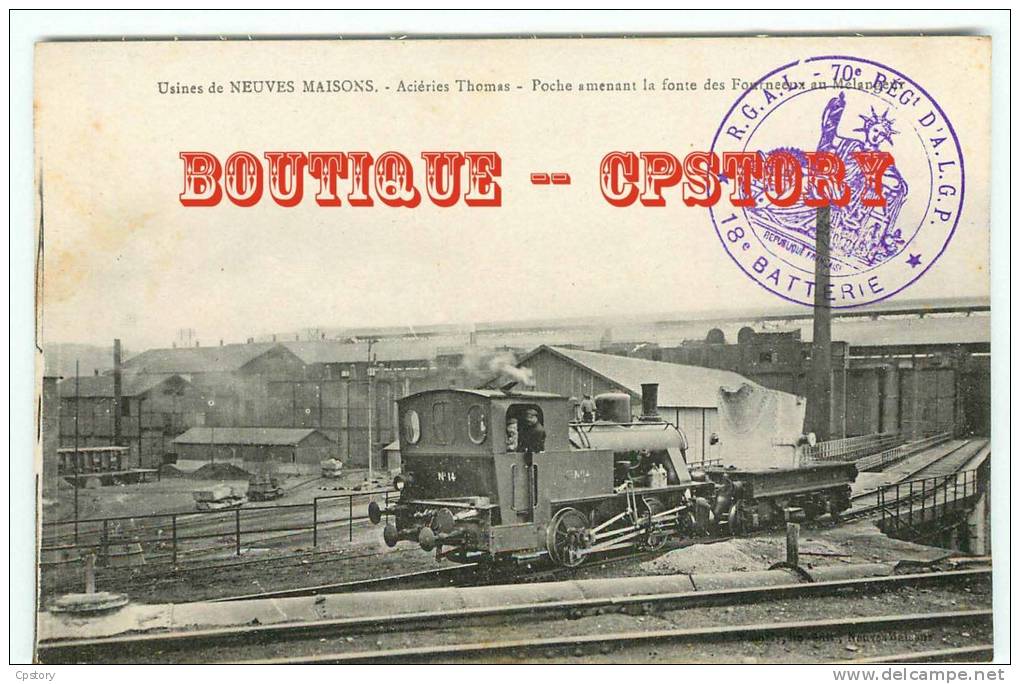 54 - NEUVES MAISONS - Acieries Thomas Train De Fonte + Cachet Militaire Du 70e Régiment D´ALGP - Dos Scané - Neuves Maisons