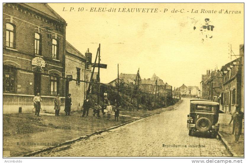 Eleu Dit Leauwette - La Route D´Arras - Animée : Café, Voiture !!!! Propriétaire X.BLAUWART - Autres & Non Classés