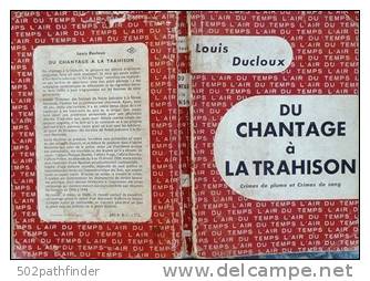 Du Chantage à La Trahison – Louis Ducloux 1955 Crimes De Plume Et Crimes De Sang - L'Air Du Temps -nrf–Gallimard& Crété - Otros & Sin Clasificación