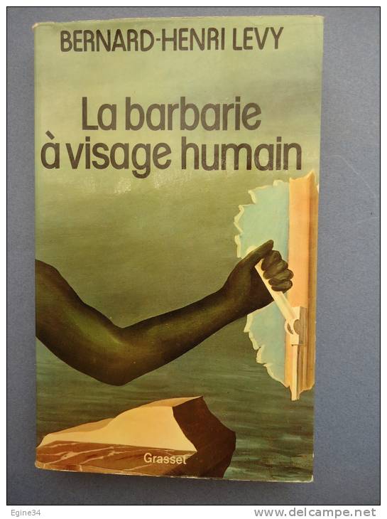 Bernard-Henri  LEVY - La Barbarie à Visage Humain - DEDICACE - Livres Dédicacés