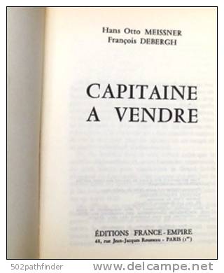 CAPITAINE à VENDRE -  Hans-Otto Meissner & François Debergh + Jaquette- Ed. France Empire .Paris 1966 - Imp.Dalex - Historisch