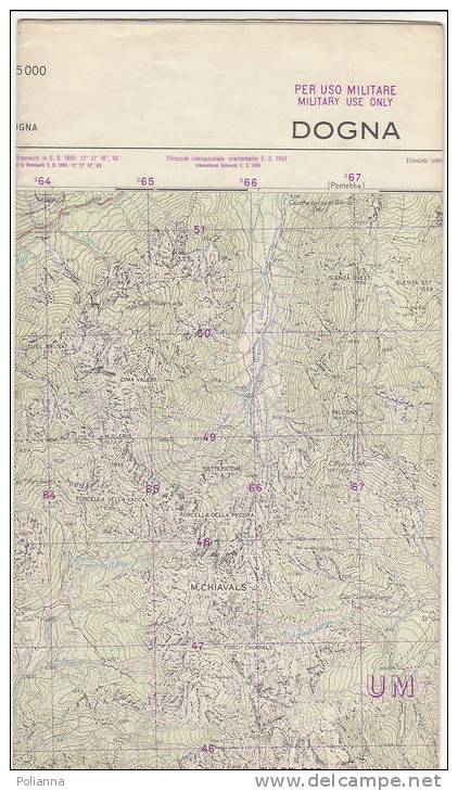 PAU#Y19 MAP - CARTINA Uso MILITARE - DOGNA  IGM 1962 - Carte Topografiche