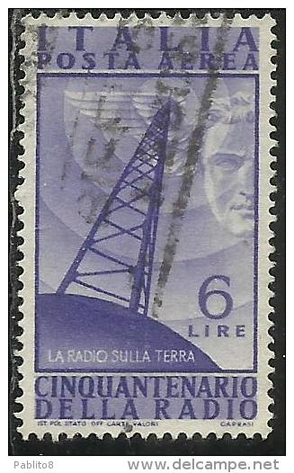 ITALY REPUBLIC ITALIA REPUBBLICA 1947 POSTA AEREA AIR MAIL CINQUANTENARIO INVENZIONE RADIO LIRE 6 USATO USED OBLITERE' - Luchtpost