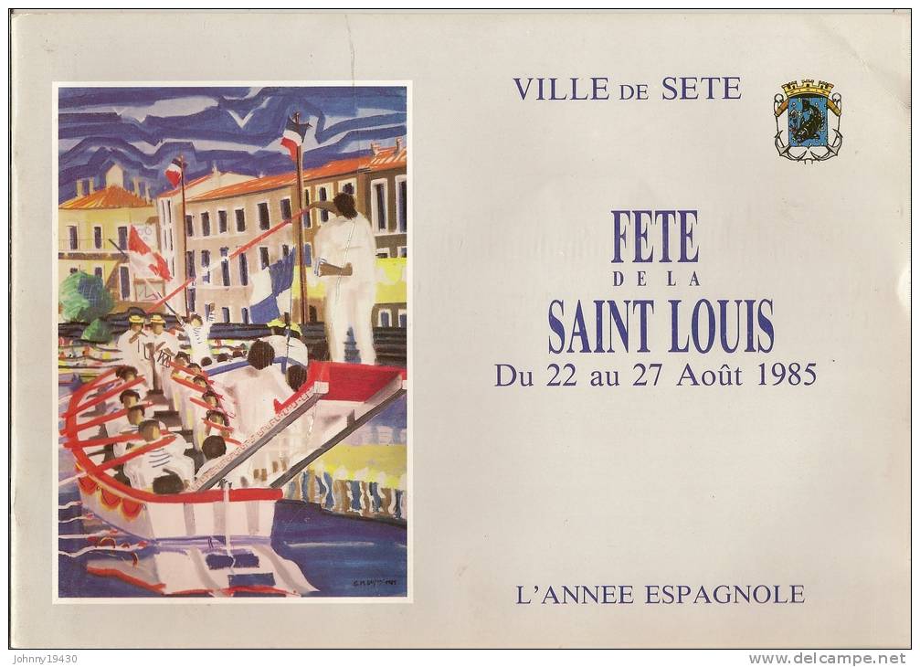 PROGRAMME FETE DE LA SAINT-LOUIS 1985 - VILLE DE SETE - HERAULT ( CETTE - Déssin: G.M. DUPUY ) - Sete (Cette)