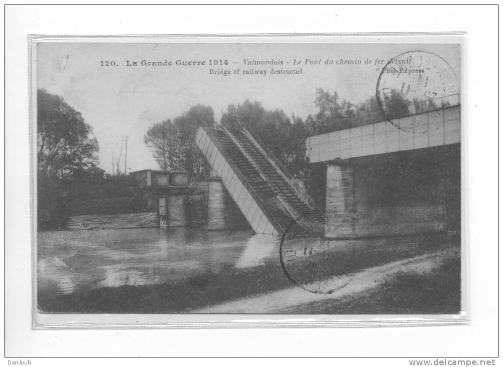 95 // VALMONDOIS, Le Pont Du Chemin De Fer   Détruit  , Grande Guerre 1914   N° 120 - Valmondois