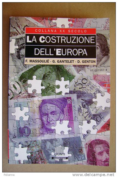 PBH/34 François Massoulié - Gilles Gantelet - Denis Genton LA COSTRUZIONE DELL´EUROPA Giunti Casterman 1997 - Société, Politique, économie