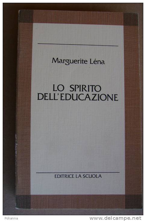 PBH/51 Coll.Emmaus - Scritti Di Spiritualità E Cultura Religiosa- Marguerite Léna SPIRITO DELL´EDUCAZIONE La Scuola 1986 - Médecine, Psychologie