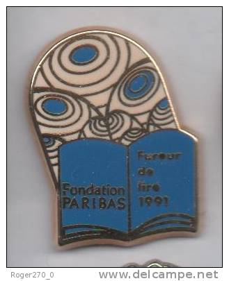 Superbe Pin´s En Zamac , Fondation Paribas , Fureur De Lire 1991 , Média , Banque  , Signé Métargent - Banques
