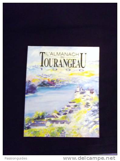 L'ALMANACH DU TOURANGEAU 1996 / Touraine, Tours, Terroir, Recettes, Val De Loire - Centre - Val De Loire