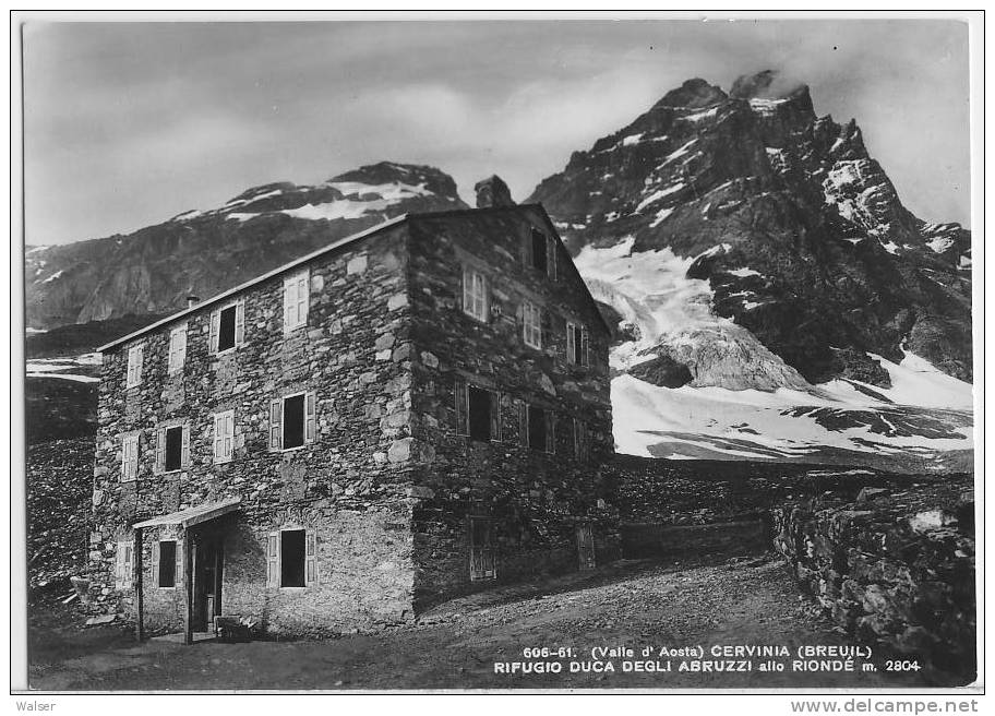 625 - AK ( Valle D`Aosta ) Cervinia, ( Breuil )  Rifugio Duca Degli Abruzzi Allo Rionde, Vallee D`Aoste - Ca. 1955 - Autres & Non Classés