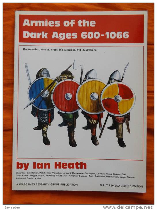 LIVRE - MILITARIA - ARMIES OF THE DARK AGES 600 / 1066 - I. HEATH - A WAR GAMES RESEARCH GROUP PUBLIC. - Inglese