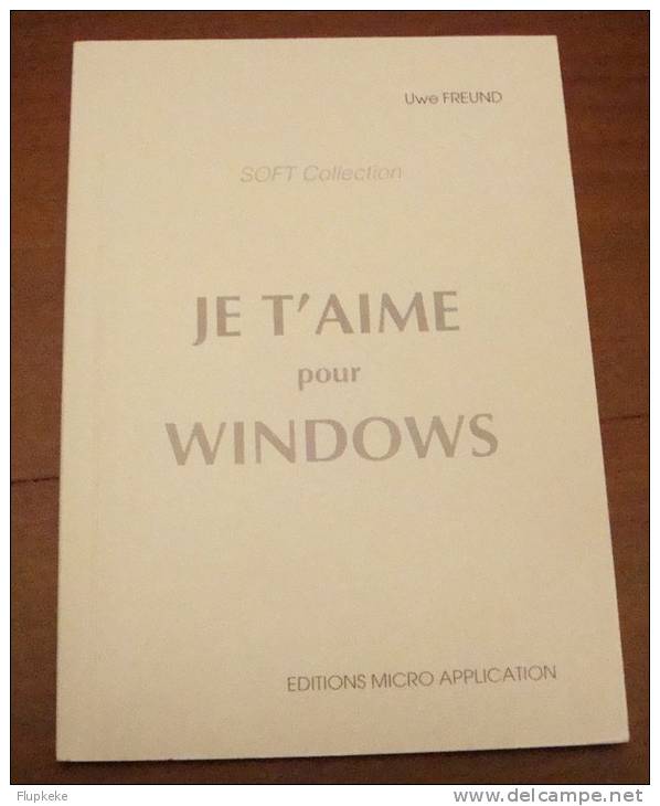 Je T'aime Pour Windows Soft Collection Micro Application Manuel Seul Mode D´emploi - Informatica