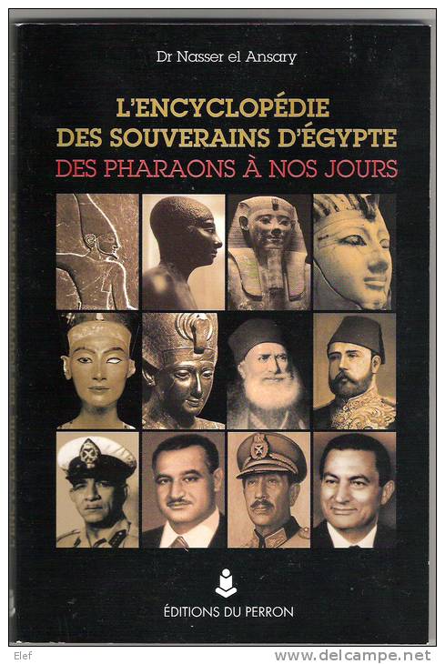 Livre ENCYCLOPEDIE Des SOUVERAINS D´EGYPTE Des PHARAONS A NOS JOURS , Dr Nasser El Ansary; Hieroglyphes, 2001, TTB ! - Archéologie