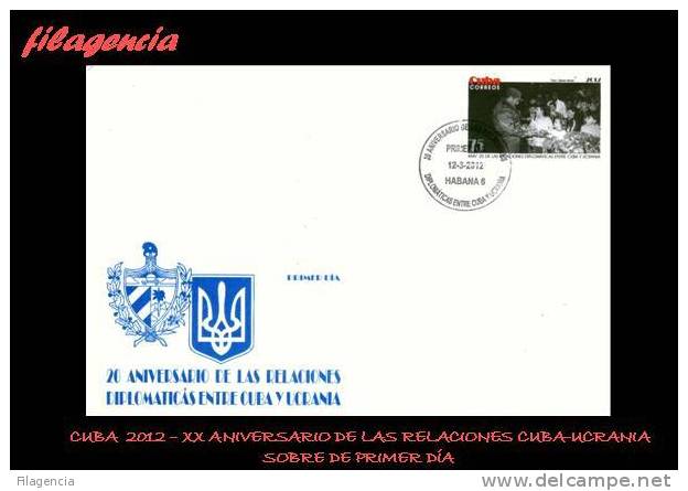 AMERICA. CUBA SPD-FDC. 2012 XX ANIVERSARIO DE LAS RELACIONES DIPLOMÁTICAS CUBA-UCRANIA - FDC