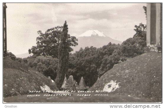 DESDE LAS CUPULAS DE CHOLULA 107 VOLCAN POPOCATEPETL PUEBLA MEXICO (CARTE PHOTO) - Mexique