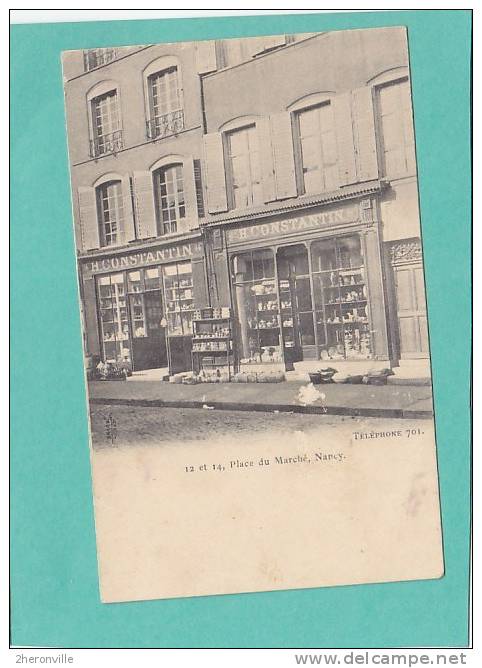 CPA - 54 - NANCY - Magasin CONSTANTIN  12 Et 14 Place Du Marché - Téléphone 701 - Nancy